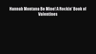 (PDF Download) Hannah Montana Be Mine! A Rockin' Book of Valentines PDF