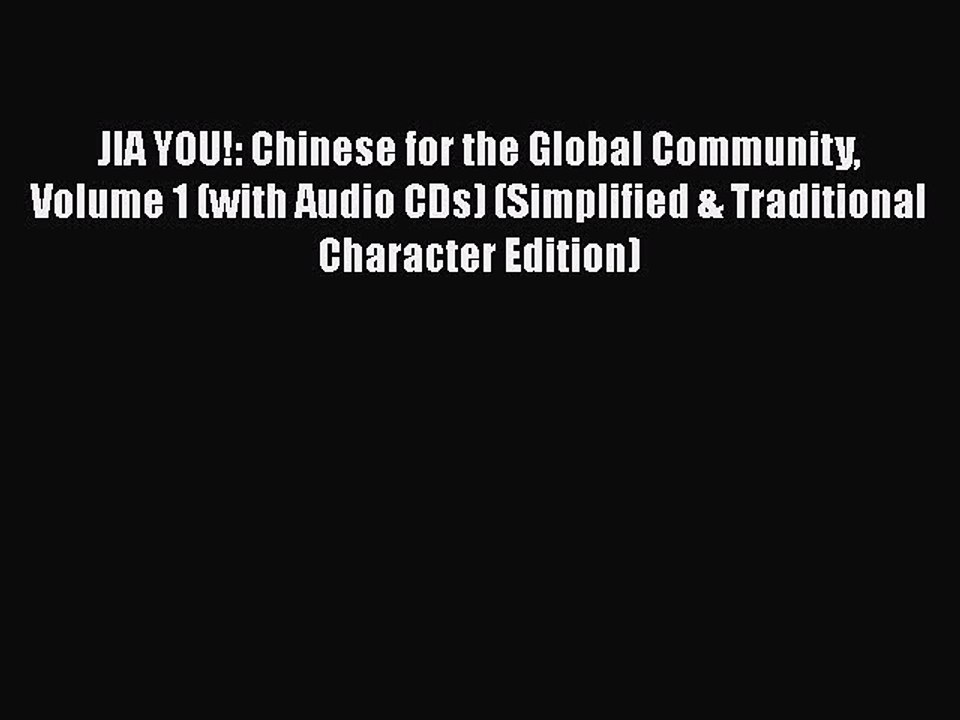 [PDF Download] JIA YOU!: Chinese for the Global Community Volume 1 (with Audio CDs) (Simplified