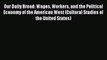 Our Daily Bread: Wages Workers and the Political Economy of the American West (Cultural Studies