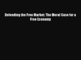 Defending the Free Market: The Moral Case for a Free Economy  Free Books