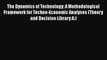 The Dynamics of Technology: A Methodological Framework for Techno-Economic Analyses (Theory