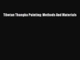 [PDF Download] Tibetan Thangka Painting: Methods And Materials [PDF] Online