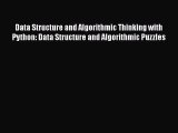 Data Structure and Algorithmic Thinking with Python: Data Structure and Algorithmic Puzzles