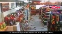 Earthquake in Afghanistan Department store live cctv footage  Disastrous Earthquakes
