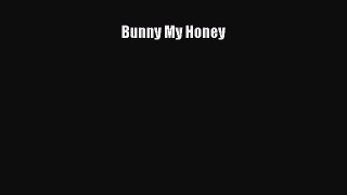(PDF Download) Bunny My Honey PDF