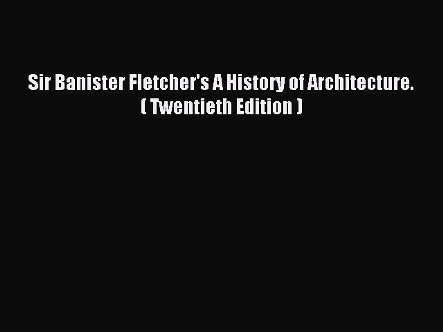 Pdf Download Sir Banister Fletcher S A History Of Architecture