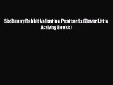 (PDF Download) Six Bunny Rabbit Valentine Postcards (Dover Little Activity Books) Download