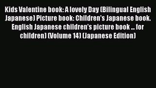 (PDF Download) Kids Valentine book: A lovely Day (Bilingual English Japanese) Picture book: