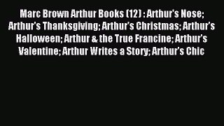 (PDF Download) Marc Brown Arthur Books (12) : Arthur's Nose Arthur's Thanksgiving Arthur's