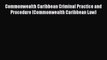 Commonwealth Caribbean Criminal Practice and Procedure (Commonwealth Caribbean Law)  Free Books