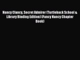 (PDF Download) Nancy Clancy Secret Admirer (Turtleback School & Library Binding Edition) (Fancy