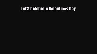 (PDF Download) Let'S Celebrate Valentines Day PDF