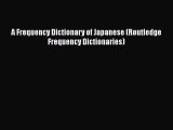 [PDF Download] A Frequency Dictionary of Japanese (Routledge Frequency Dictionaries) [Read]