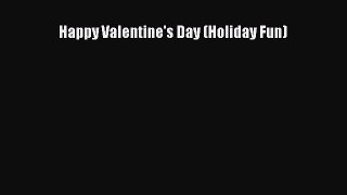 (PDF Download) Happy Valentine's Day (Holiday Fun) Download