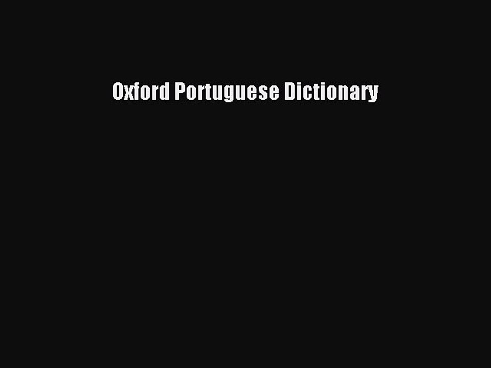 [PDF Download] Oxford Portuguese Dictionary [Download] Full Ebook