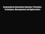 [PDF Download] Geographical Information Systems: Principles Techniques Management and Applications