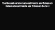 The Manual on International Courts and Tribunals (International Courts and Tribunals Series)