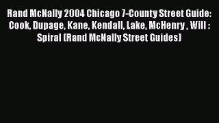 [PDF Download] Rand McNally 2004 Chicago 7-County Street Guide: Cook Dupage Kane Kendall Lake