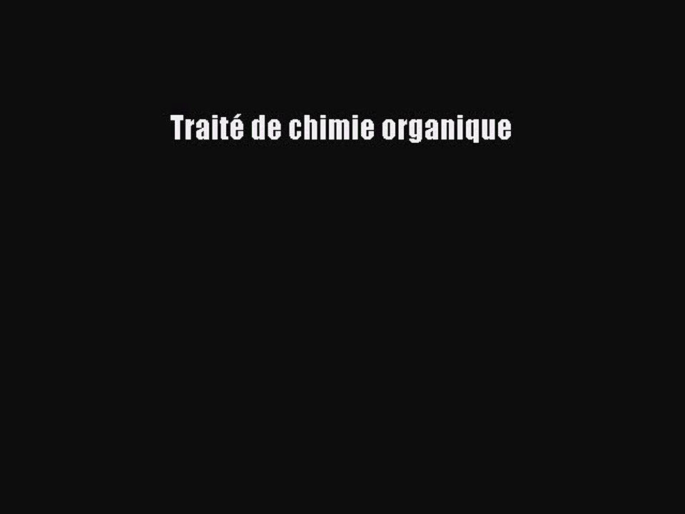 [PDF Télécharger] Traité de chimie organique [PDF] Complet Ebook