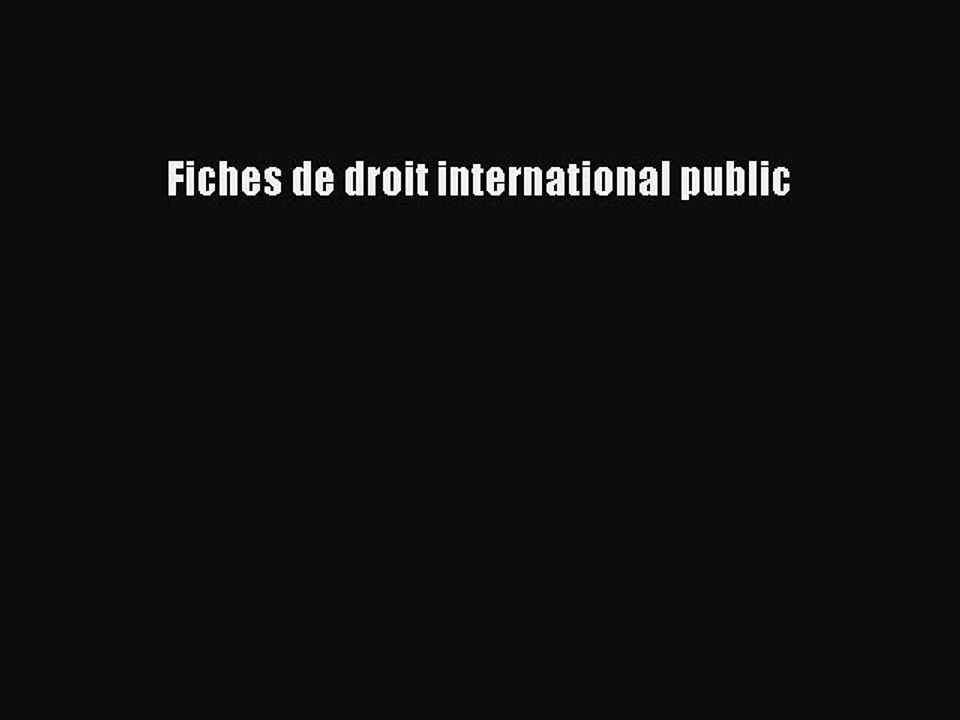 [PDF Download] Fiches de droit international public [PDF] Full Ebook