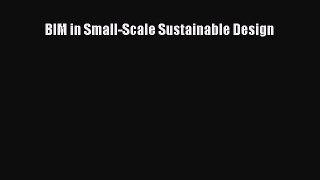 (PDF Download) BIM in Small-Scale Sustainable Design Download