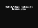 [PDF Download] Fala Brasil: Portugues Para Estrangeiros  (Portuguese Edition) [Read] Online