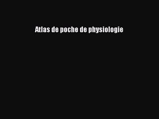 [PDF Télécharger] Atlas de poche de physiologie [Télécharger] Complet Ebook