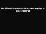 [PDF Download] Les Mille et Une questions de la chimie en prépa 1e année PCSI (PC) [Download]