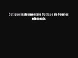 [PDF Download] Optique instrumentale Optique de Fourier: éléments [Download] Full Ebook
