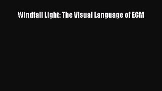 (PDF Download) Windfall Light: The Visual Language of ECM PDF