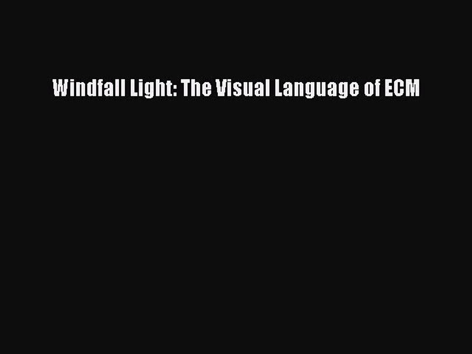 (PDF Download) Windfall Light: The Visual Language of ECM PDF