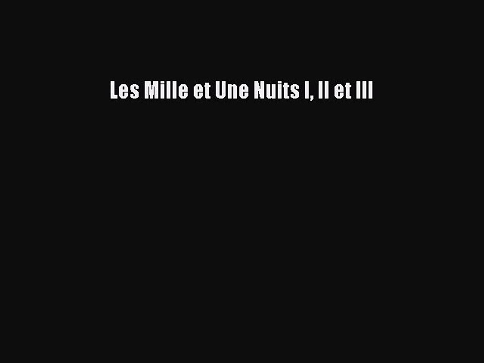 [PDF Télécharger] Les Mille et Une Nuits I II et III [PDF] Complet Ebook