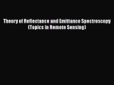 [PDF Download] Theory of Reflectance and Emittance Spectroscopy (Topics in Remote Sensing)