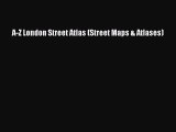 [PDF Download] A-Z London Street Atlas (Street Maps & Atlases) [Download] Online