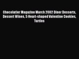 (PDF Download) Chocolatier Magazine March 2002 Diner Desserts Dessert Wines 5 Heart-shaped