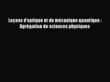 [PDF Download] Leçons d'optique et de mécanique quantique : Agrégation de sciences physiques