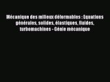 [PDF Download] Mécanique des milieux déformables : Equations générales solides élastiques fluides