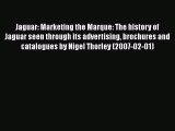 [PDF Download] Jaguar: Marketing the Marque: The history of Jaguar seen through its advertising