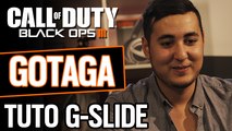 G-SLIDE COMME UN PRO AVEC GOTAGA | TUTO BLACK OPS 3