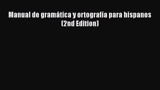 [PDF Download] Manual de gramática y ortografía para hispanos (2nd Edition) [Read] Full Ebook