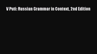 [PDF Download] V Puti: Russian Grammar in Context 2nd Edition [Read] Full Ebook