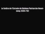 [PDF Télécharger] Le Soûtra de l'Estrade du Sixième Patriarche Houei-neng: (638-713) [PDF]