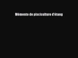 [PDF Download] Mémento de pisciculture d'étang [Read] Online