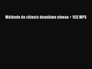 [PDF Télécharger] Méthode de chinois deuxième niveau + 1CD MP3 [PDF] en ligne