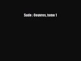 [PDF Télécharger] Sade : Oeuvres tome 1 [Télécharger] Complet Ebook