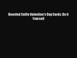 (PDF Download) Bearded Collie Valentine's Day Cards: Do It Yourself Read Online