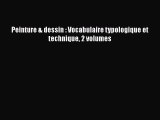 [PDF Télécharger] Peinture & dessin : Vocabulaire typologique et technique 2 volumes [Télécharger]