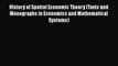 History of Spatial Economic Theory (Texts and Monographs in Economics and Mathematical Systems)