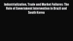 Industrialization Trade and Market Failures: The Role of Government Intervention in Brazil