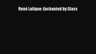 (PDF Download) René Lalique: Enchanted by Glass Read Online